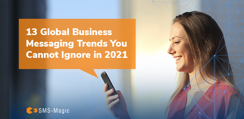 13_Global_Business_Messaging_Trends_You_Cannot_Ignore_in_2021